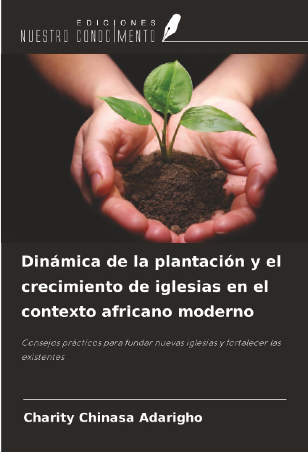 Dinámica de la plantación y el crecimiento de iglesias en el contexto africano moderno: Consejos prácticos para fundar nuevas iglesias y fortalecer las existentes