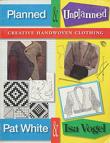 Planned and Unplanned: Creative Handwoven Clothing 0932394175 Book Cover