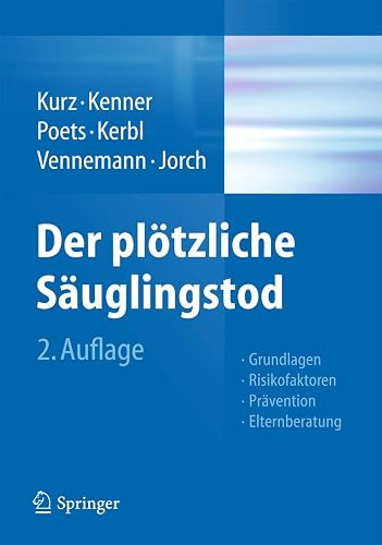Der plötzliche Säuglingstod: Grundlagen - Risikofaktoren - Prävention - Elternberatung