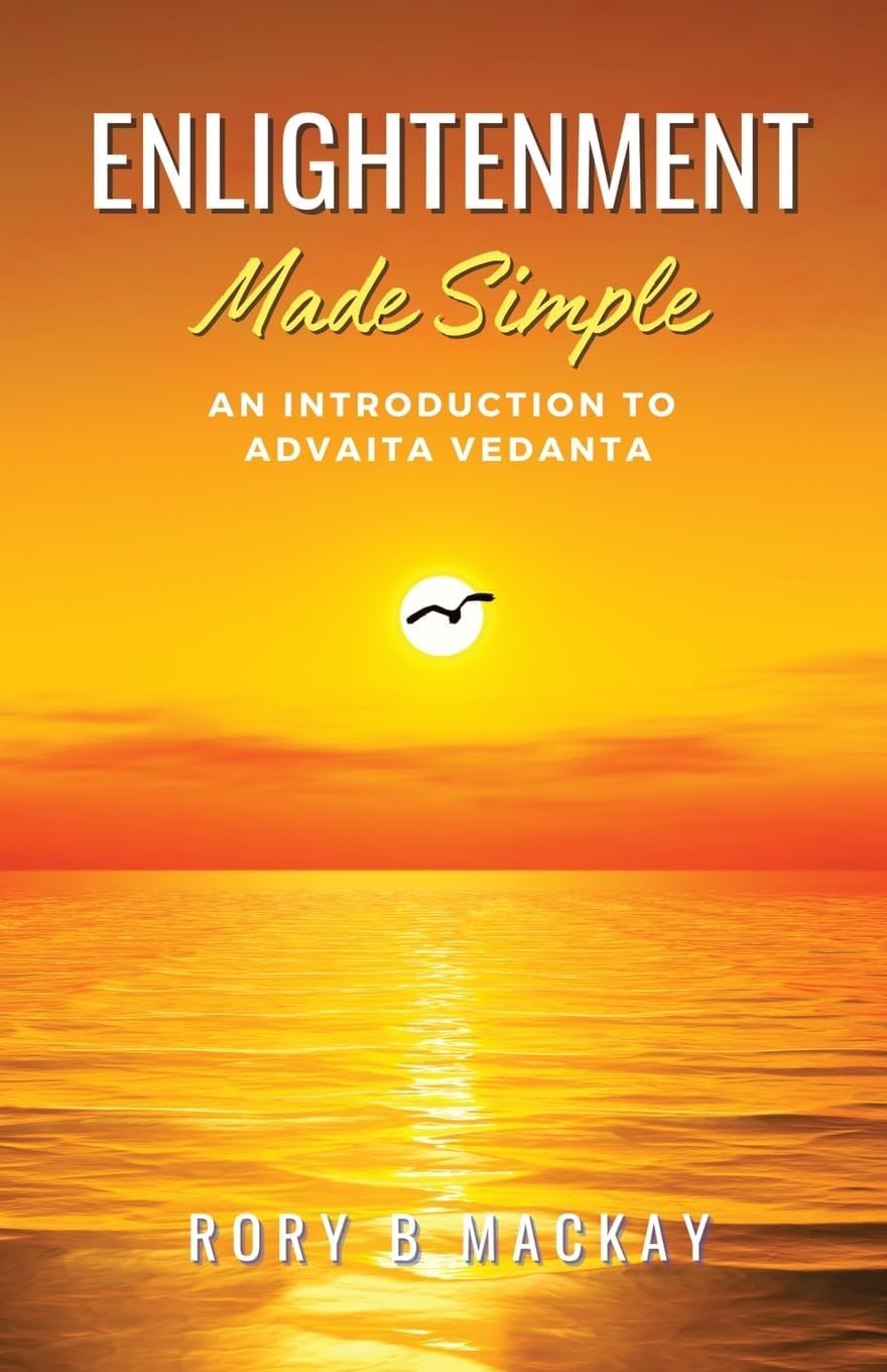 Enlightenment Made Simple: An Introduction to Advaita Vedanta