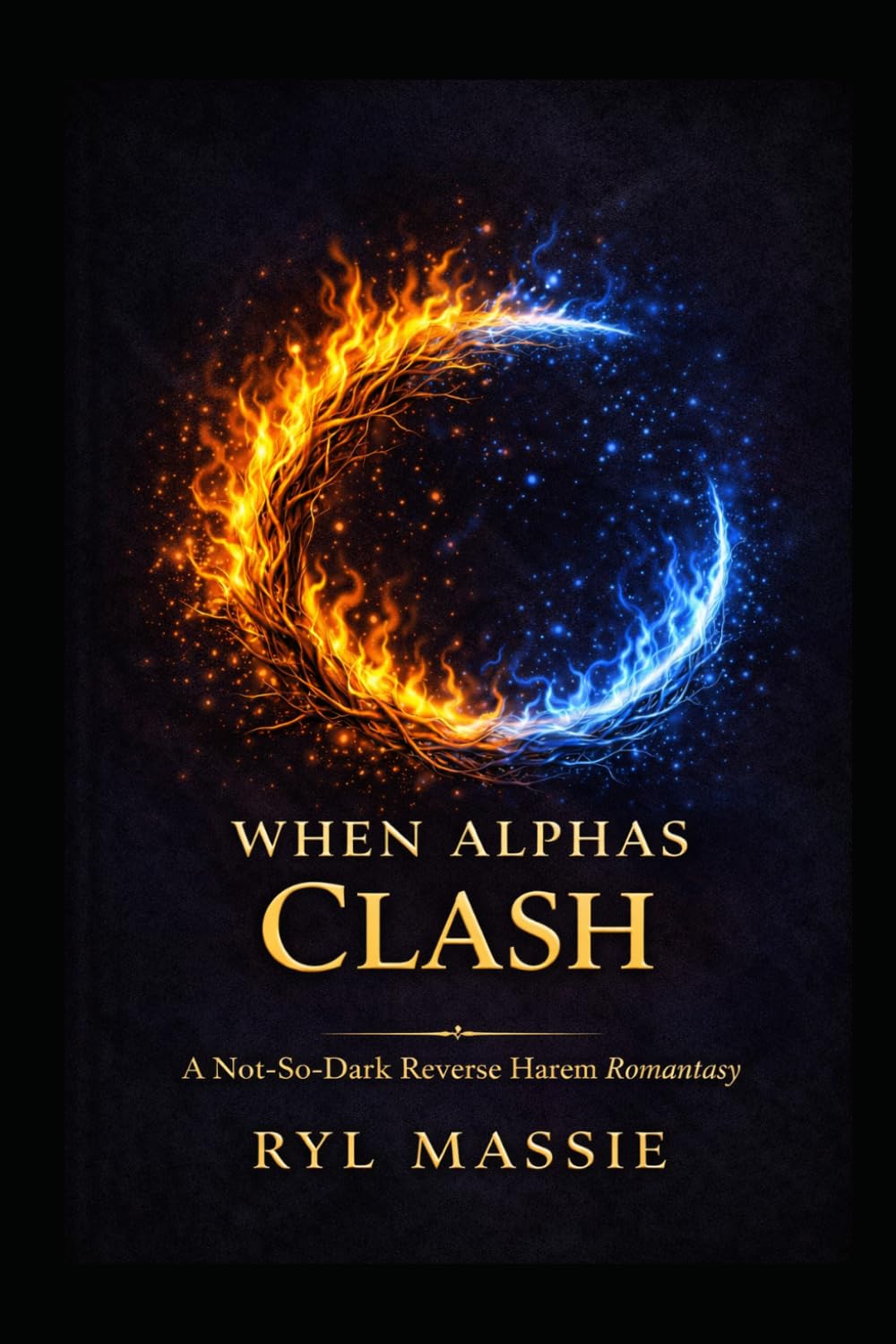 When Alphas Clash, Book 3: A Not-So-Dark Reverse Harem Romantasy