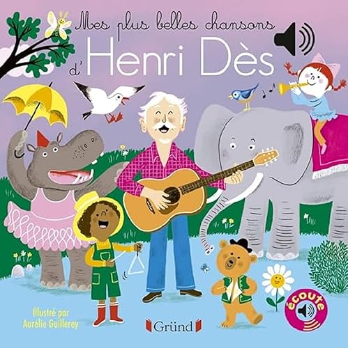 Mes plus belles chansons d'Henri Dès – Livre sonore et d'éveil avec 6 puces sonores – Bébé dès 6 mois