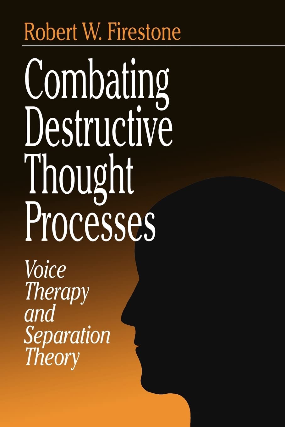 Combating Destructive Thought Processes: Voice Therapy and Separation Theory By