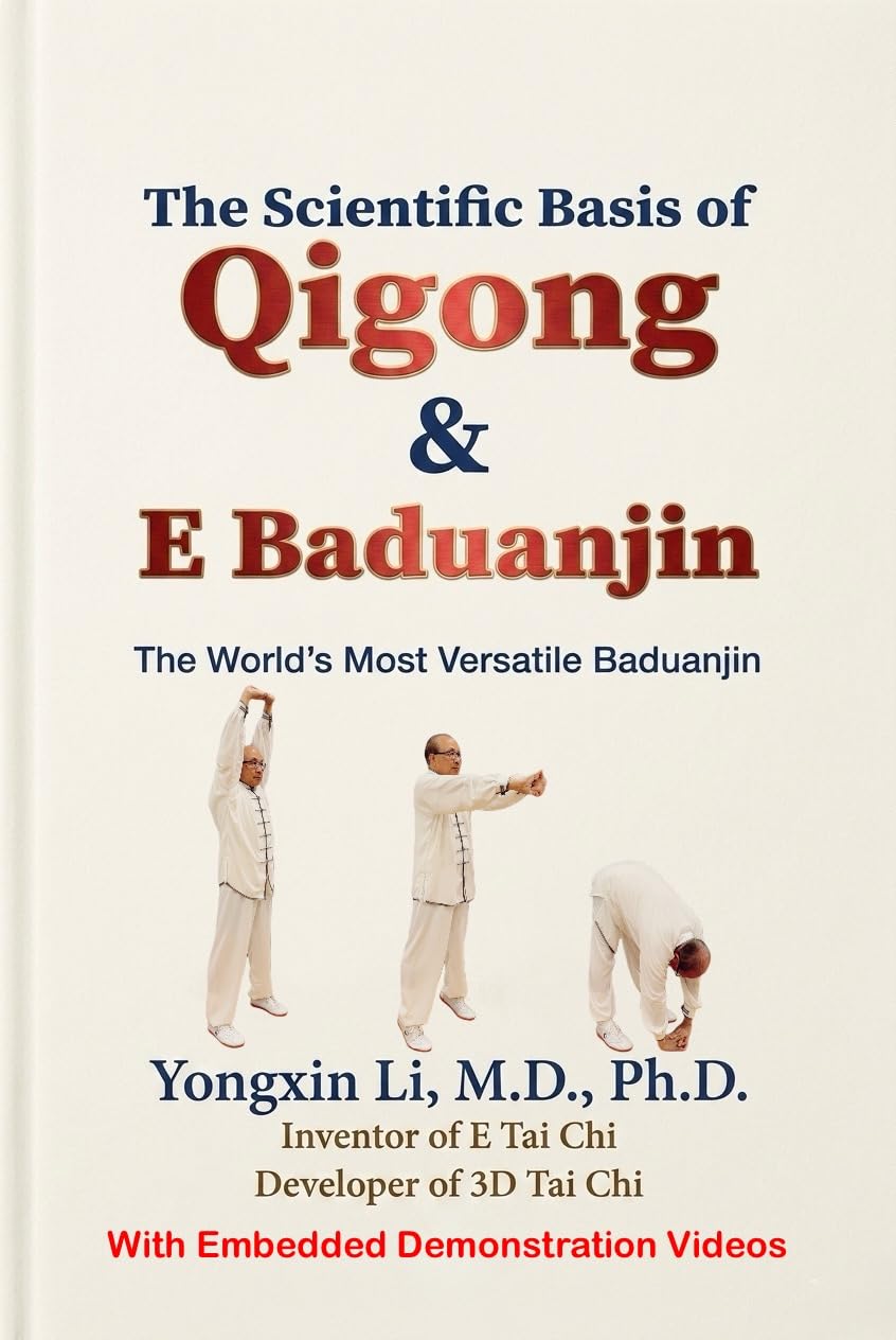 The Scientific Basis of Qigong and E Baduanjin: The World's Most Versatile Baduanjin