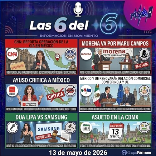 13 de mayo de 2026 | CNN contra la CIA contra M&eacute;xico