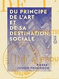  Du principe de l\'art et de sa destination sociale