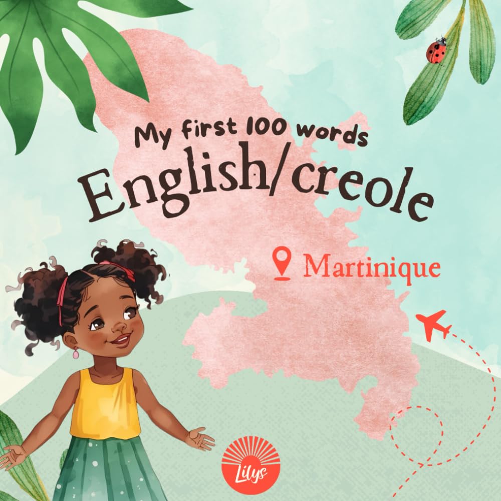Discover Your First Words: Picture Book for Kids (English / Martinican Creole)