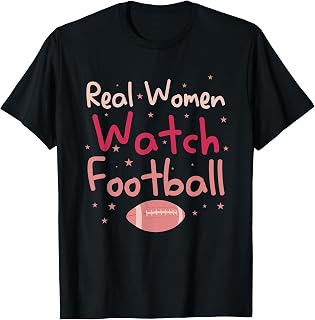 Real Women Watch Football Rugby Lineman Fan T-Shirt