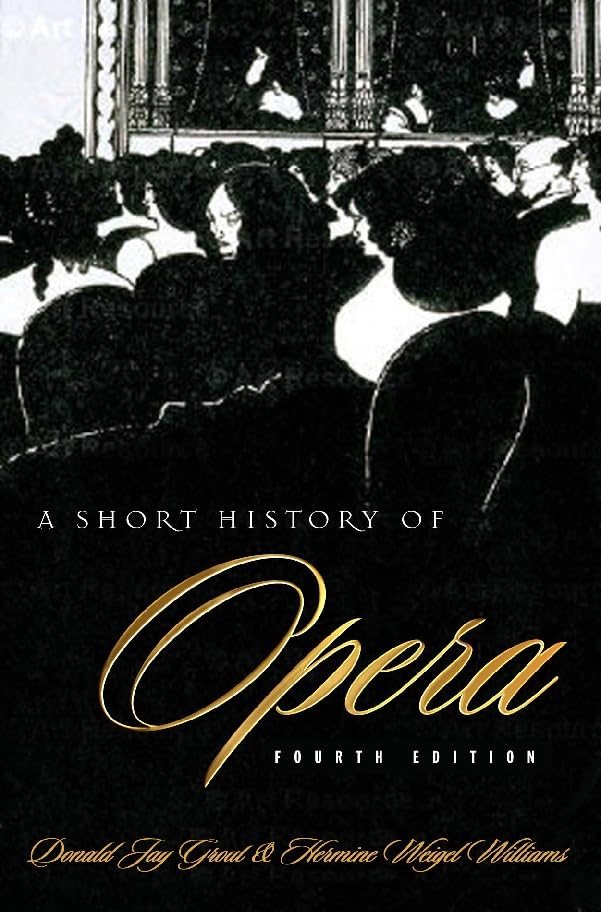 A Short History of Opera guide de l'opéra pour vos soirées culturelles