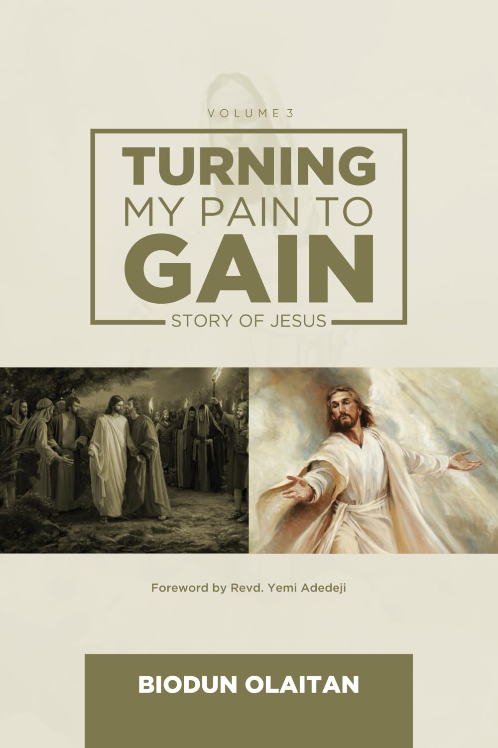 TURNING MY PAIN TO GAIN: STORY OF JESUS