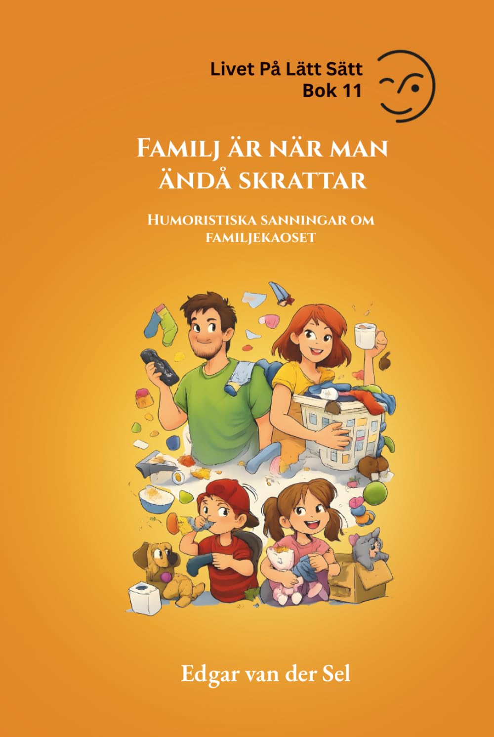 Familj är när man ändå skrattar: Humoristiska sanningar om familjekaoset