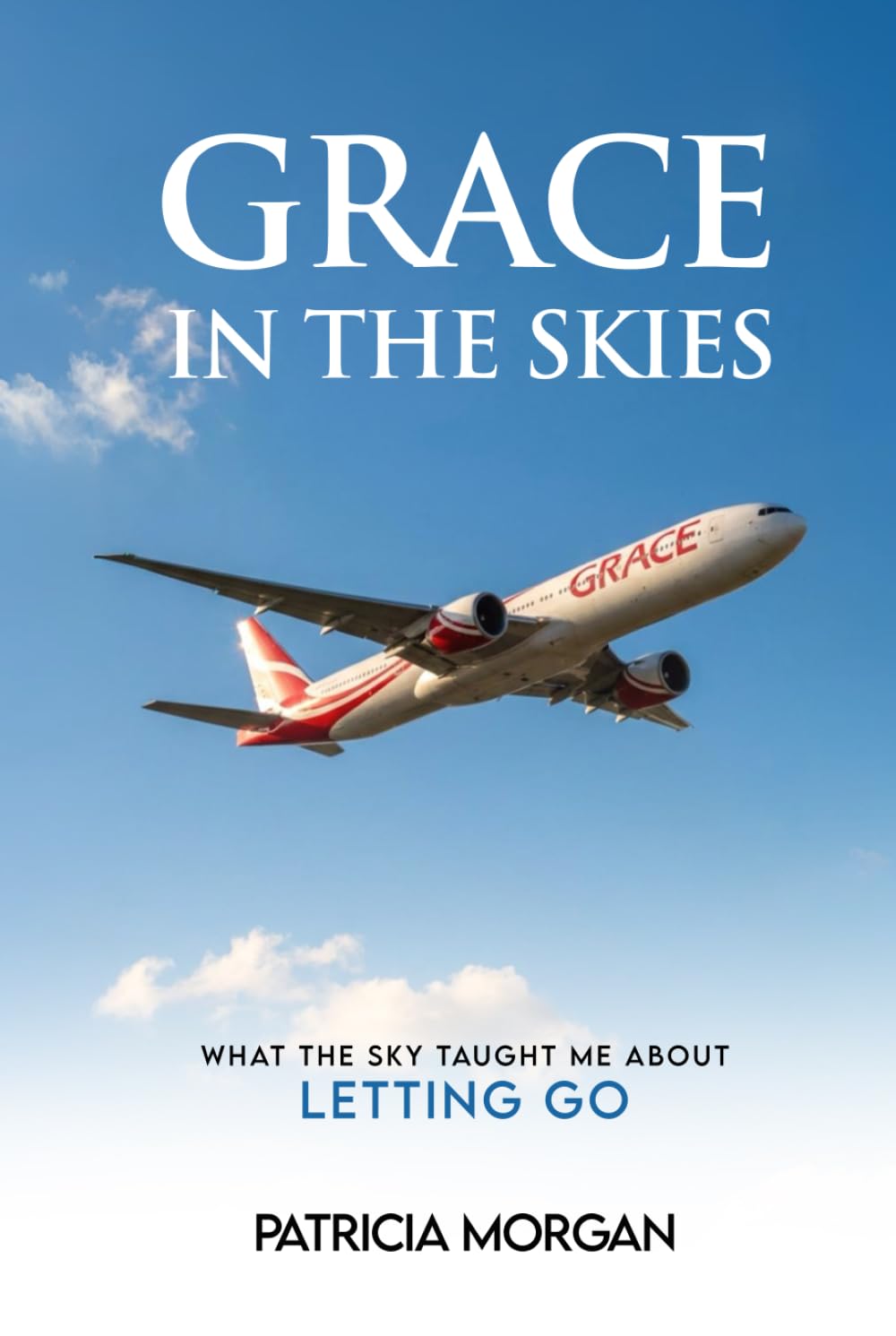 GRACE IN THE SKIES: What The Sky Taught Me About Letting Go