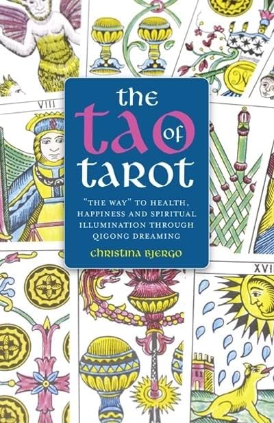 Tao of Tarot, The: The Way to Health, Happiness and Spiritual Illumination Through Qigong Dreaming