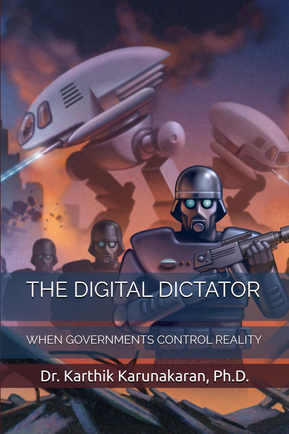 THE DIGITAL DICTATOR: WHEN GOVERNMENTS CONTROL REALITY