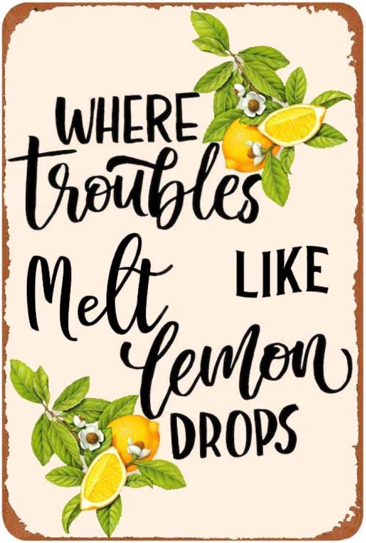 Vintage New Metal Lemon Tin Sign 12X8 Inch Where Troubles Melt Like Lemon Drops Metal Tin Signs for Kitchen Home Office Bar Cafe Decor 8x12 Inch