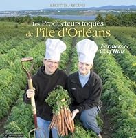 Farmers in Chef Hats -Les Producteurs toques de l'ile d'Orleans 298097210X Book Cover
