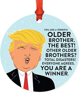 Andaz Press Round MDF Natural Wood President Donald Trump Christmas Tree Ornament Gift, You are a Terrific Older Brother, 1-Pack, White Elephant Secret Santa Birthday Gift Ideas
