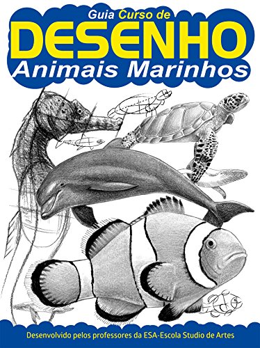 Guia Curso de Desenho   Animais Marinhos Ed.01 (Portuguese Edition)