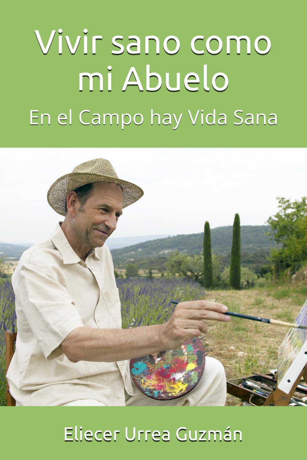 Vivir sano como mi Abuelo: En el Campo hay Vida Sana (Herencia del Campo)