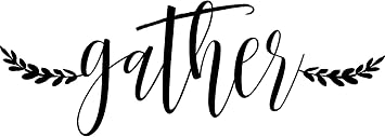 Gather with Leaves, Decal for Walls or Craft Projects Small 22.4" Long by 8" Tall, Black