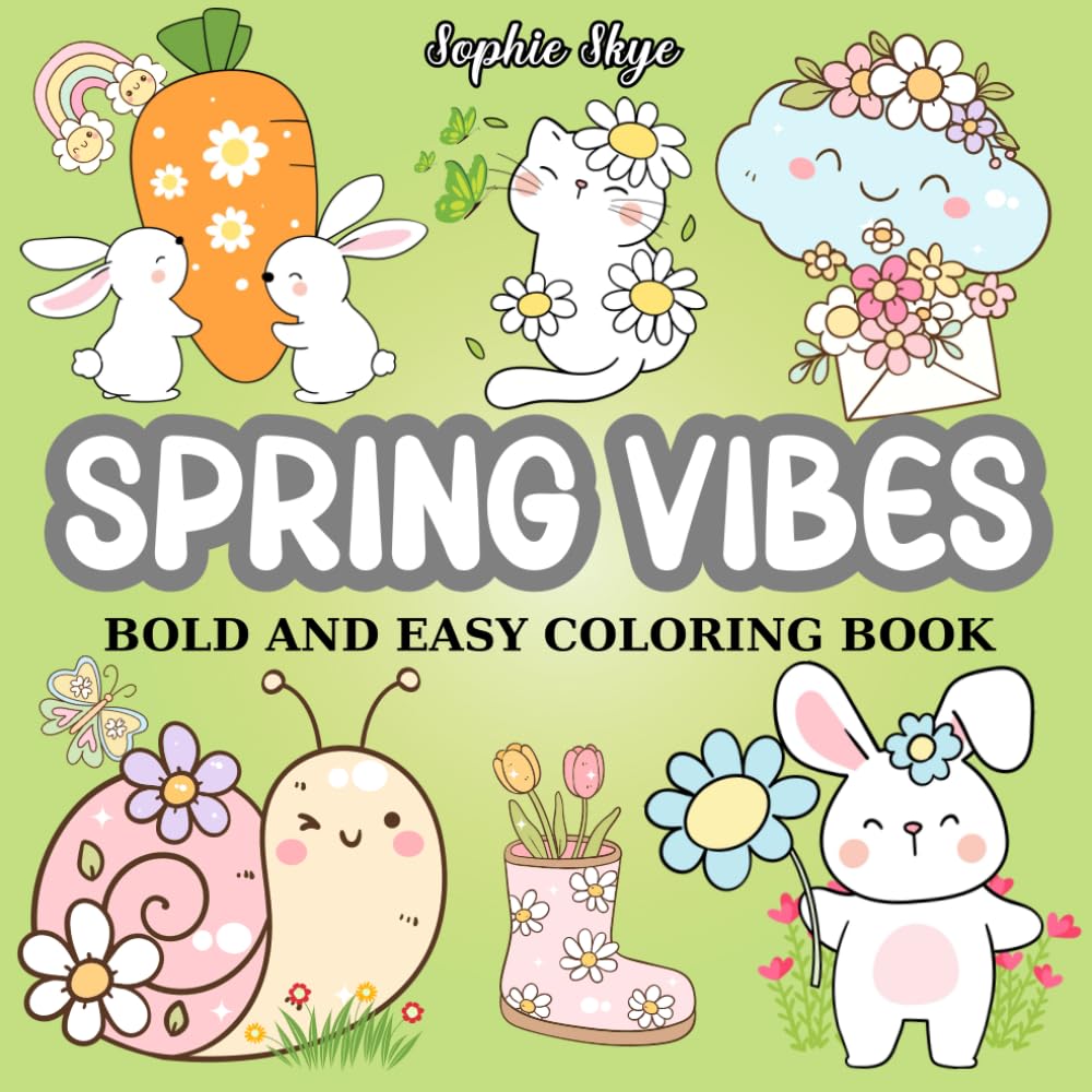 Spring Vibes: A Bold, Simple & Easy Coloring Book for Kids and Adults (Seasonal Vibes Coloring Book For Relaxation)
