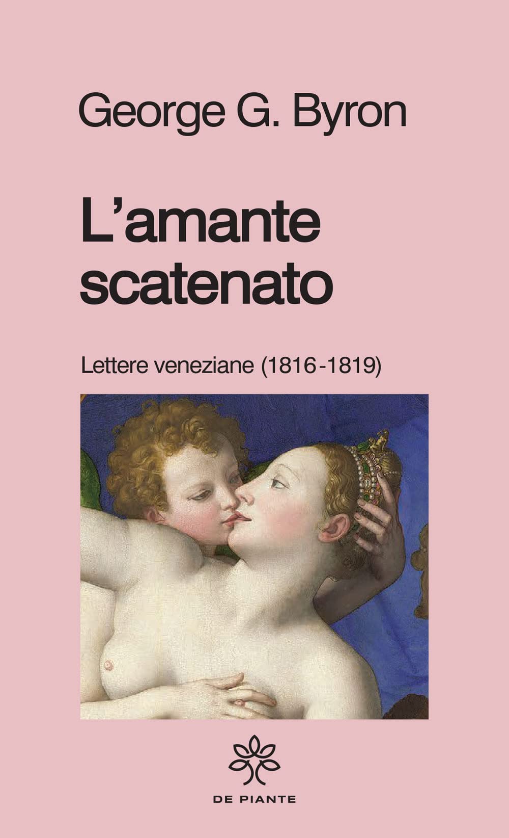 L'amante Scatenato. Lettere Veneziane (1816-1819). Nuova Ediz. - 4