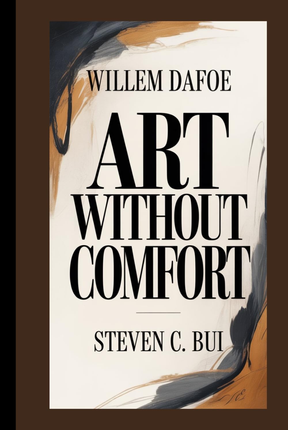 Willem Dafoe: Art Without Comfort
