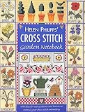 Helen Philipps' Cross Stitch Garden Notebook: With Ideas for Using Charms and Buttons to Enhance Your Cross Stitch Embroidery