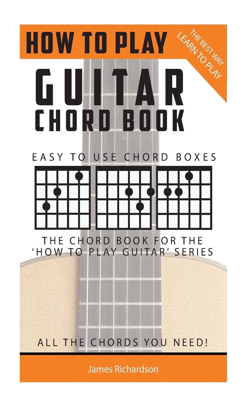 How To Play Guitar: Chord Book: The Best Way To Play: 0