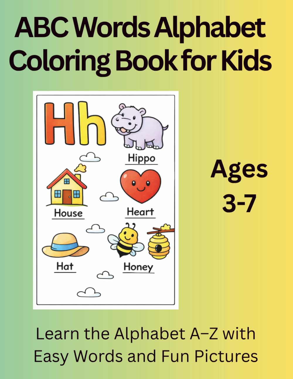 ABC Words Alphabet Coloring Book for Kids Ages 3–7: Learn the Alphabet A–Z with Easy Words and Fun Pictures