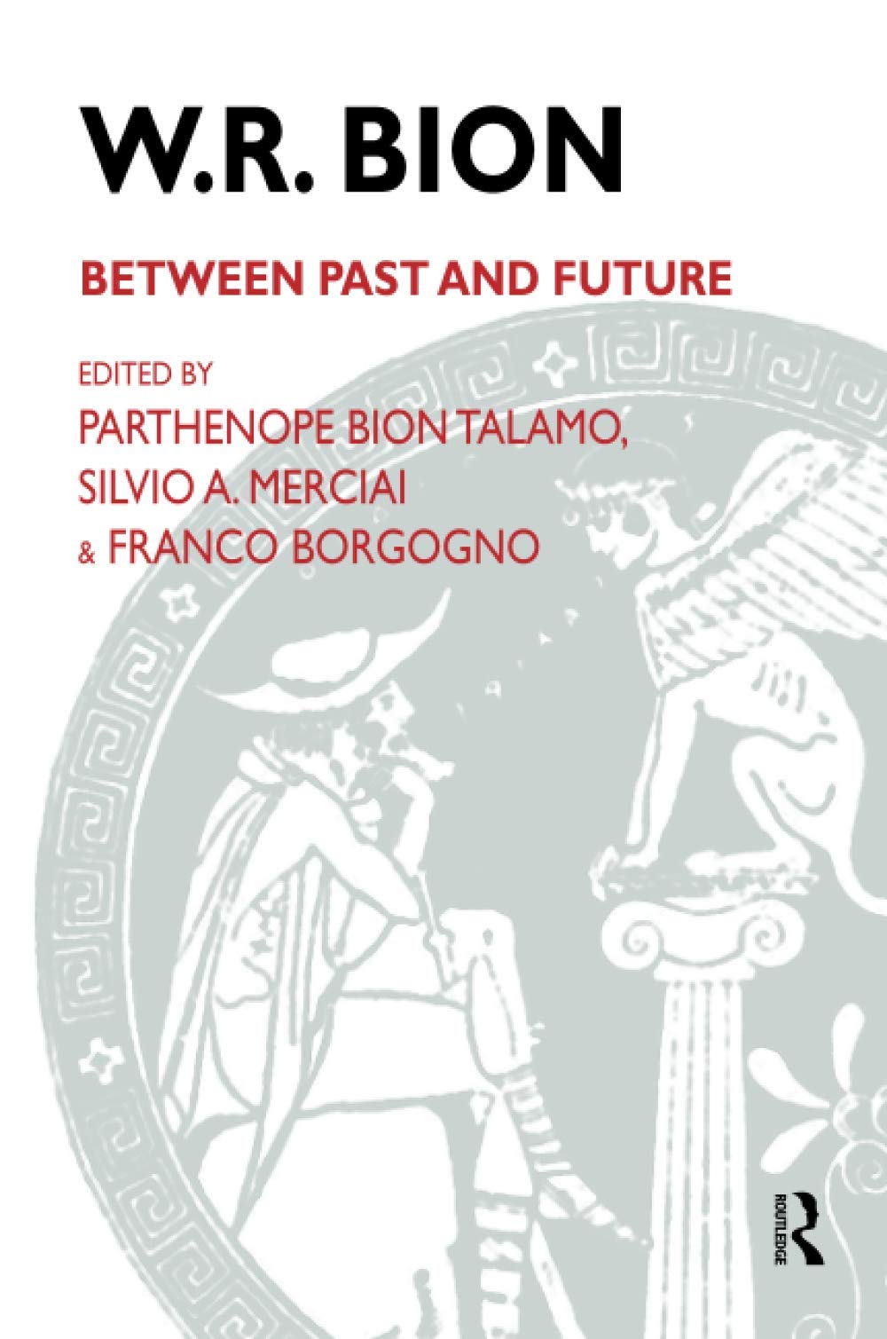 W.R.Bion: Between Past and Future