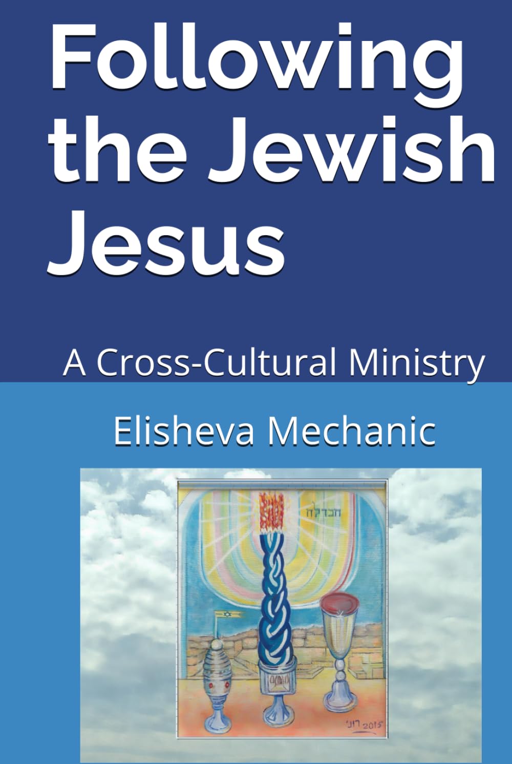 Following the Jewish Jesus: A Cross-Cultural Ministry