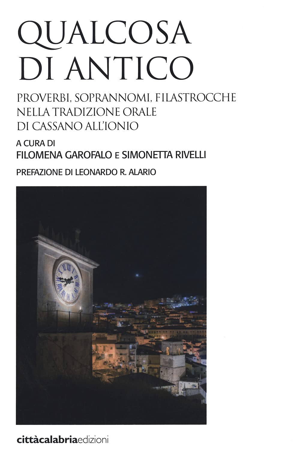Qualcosa Di Antico. Proverbi, Soprannomi, Filastrocche Nella Tradizione Orale Di Cassano All'ionio - 4