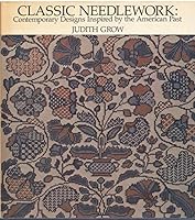 Classic needlework: Contemporary designs inspired by the American past 0442228813 Book Cover