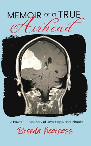 MEMOIR of a TRUE Airhead: A Powerful True Story of Love, Hope, and MIracles