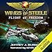 Wings of Steele: Flight of Freedom, Book 2