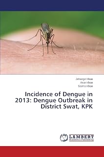 Incidence of Dengue in 2013: Dengue Outbreak in District Swat, KPK