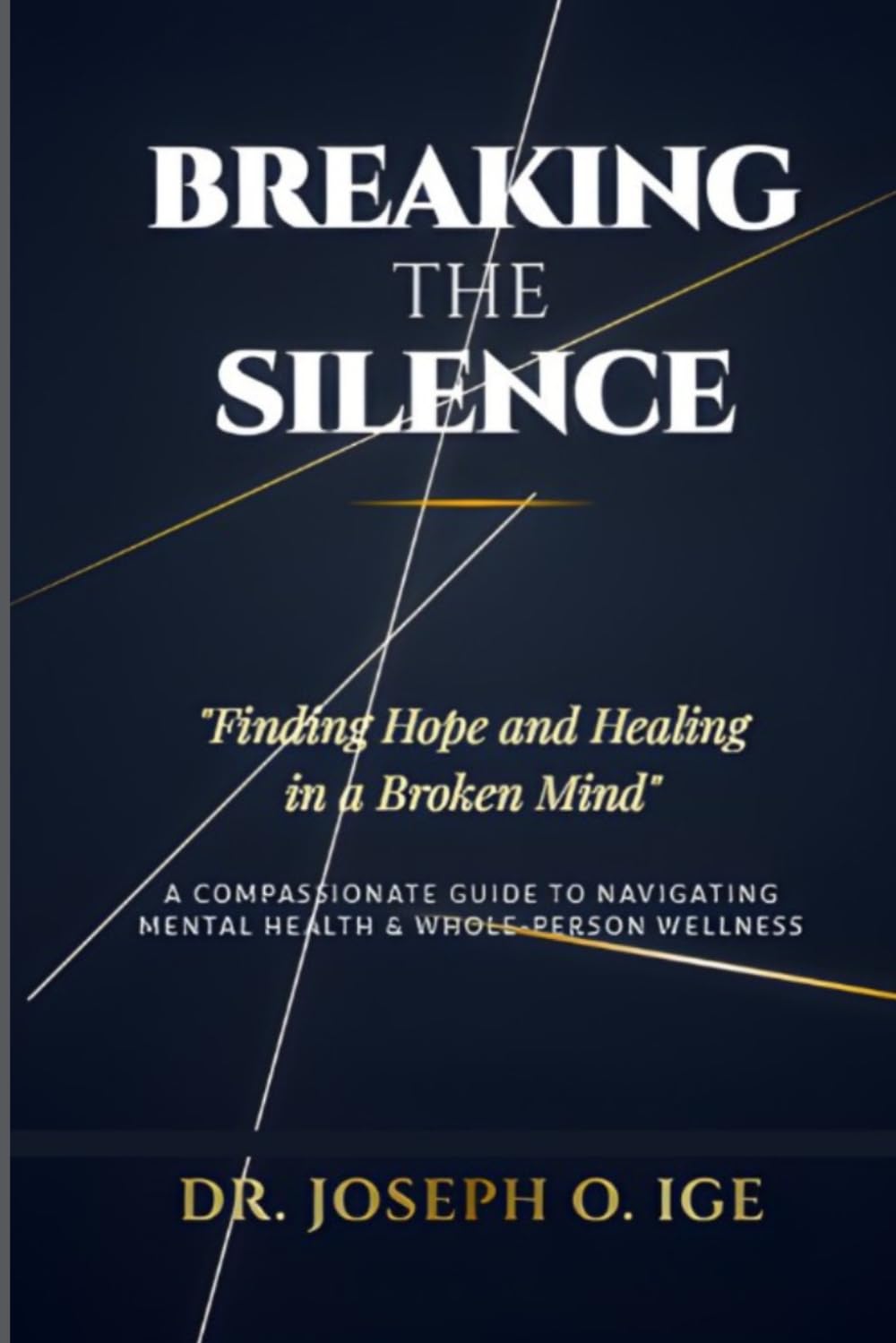 BREAKING THE SILENCE: Finding Hope and Healing in a Broken Mind