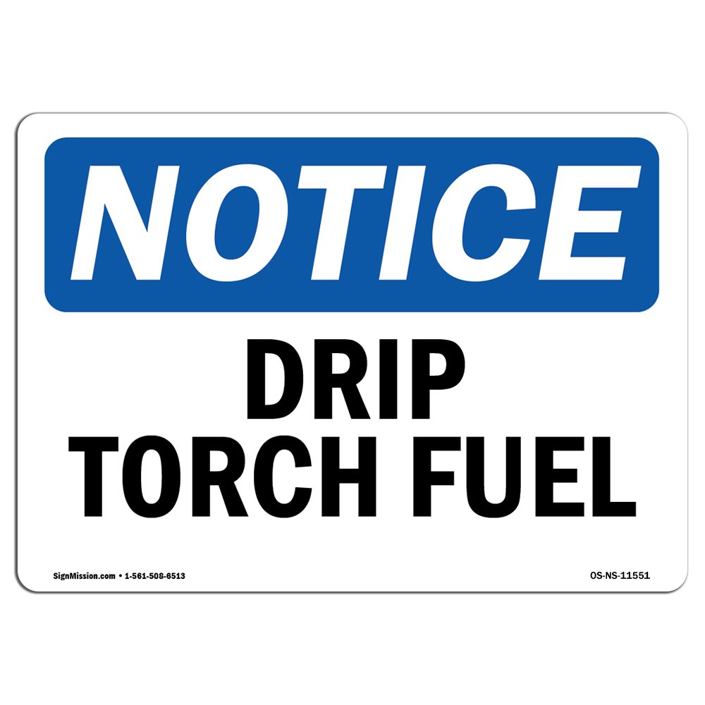 OSHA Notice Sign - Drip Torch Fuel | Vinyl Label Decal | Protect Your Business, Construction Site, Warehouse & Shop Area | Made in The USA