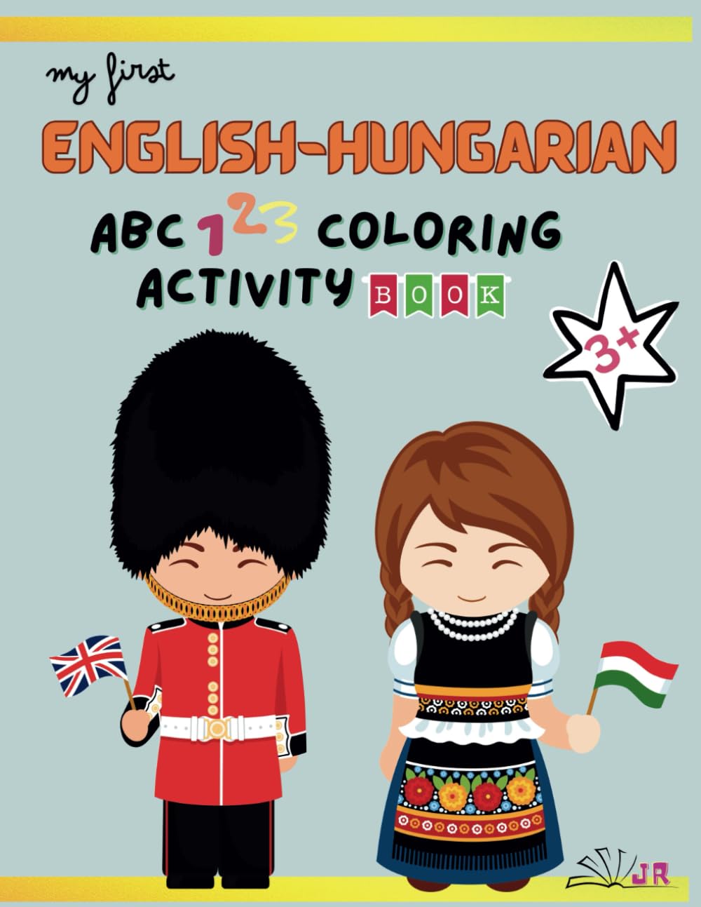 My First English - Hungarian ABC 123 Coloring Activity Book: Fun and Interactive Journey into the World of Hungarian Language for Little Learners!