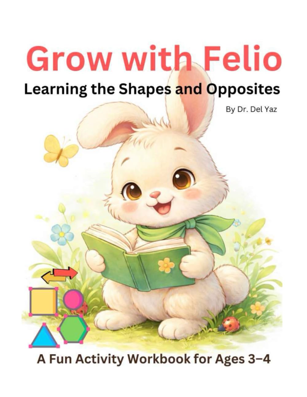 Learning the Shapes and Opposites (Grow with Felio)