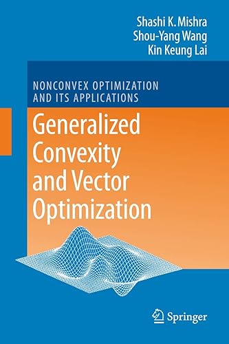 GENERALIZED CONVEXITY AND VECTOR OPTIMIZATION: 90 (Nonconvex Optimization and Its Applications)