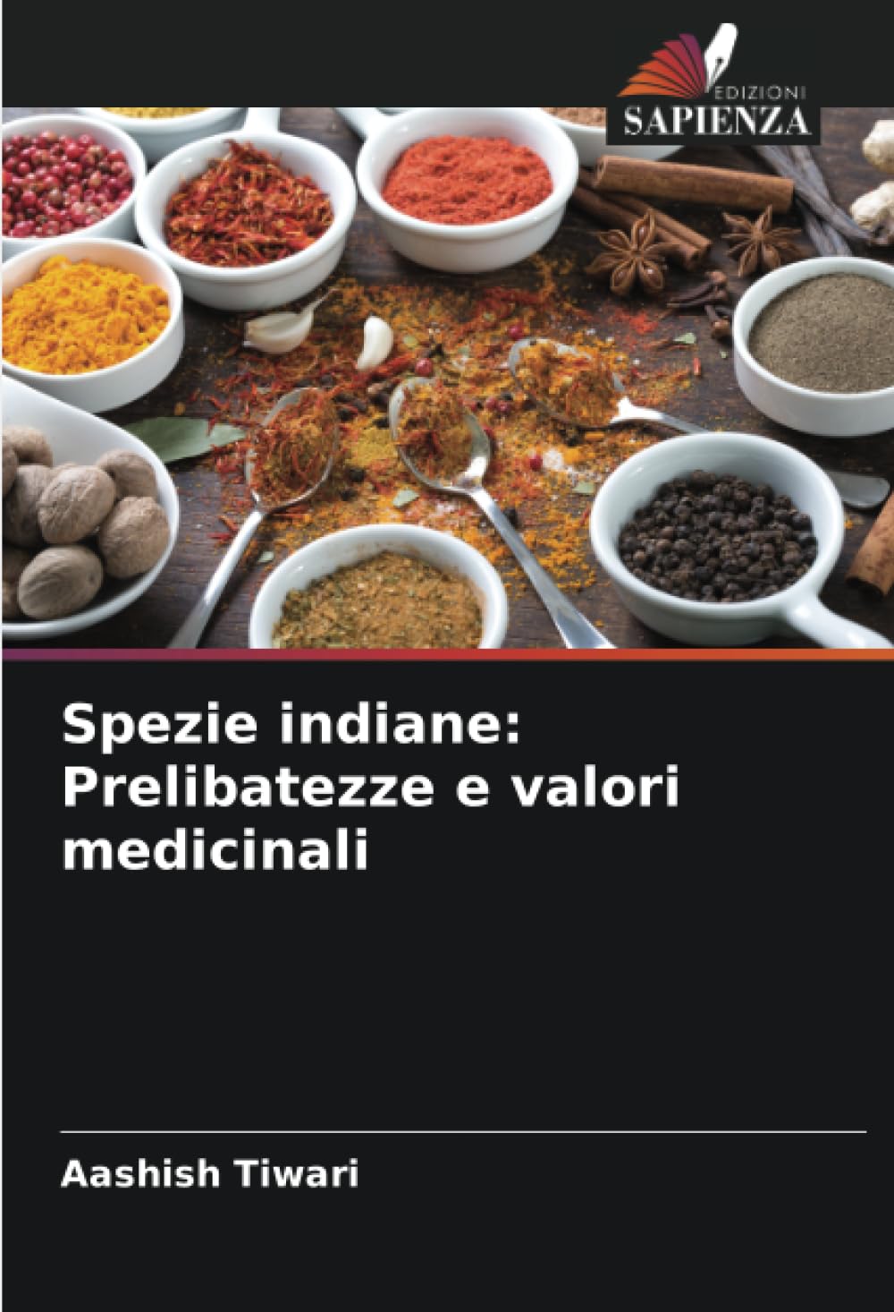 Spezie indiane: Prelibatezze e valori medicinali