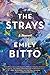 The Strays: A Novel
