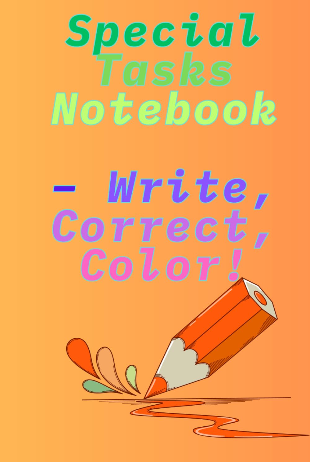 Special Tasks Notebook – Write, Correct, Color!: Write, trace, color