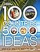 100 Countries, 5,000 Ideas: Where to Go, When to Go, What to See, What to Do