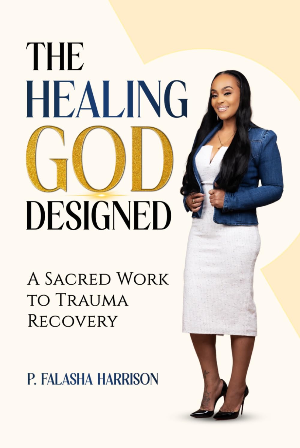 The Healing God Designed: A Sacred Work of Trauma Recovery