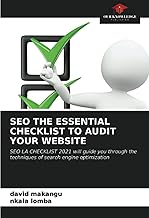 SEO THE ESSENTIAL CHECKLIST TO AUDIT YOUR WEBSITE: SEO LA CHECKLIST 2021 will guide you through the techniques of search e...
