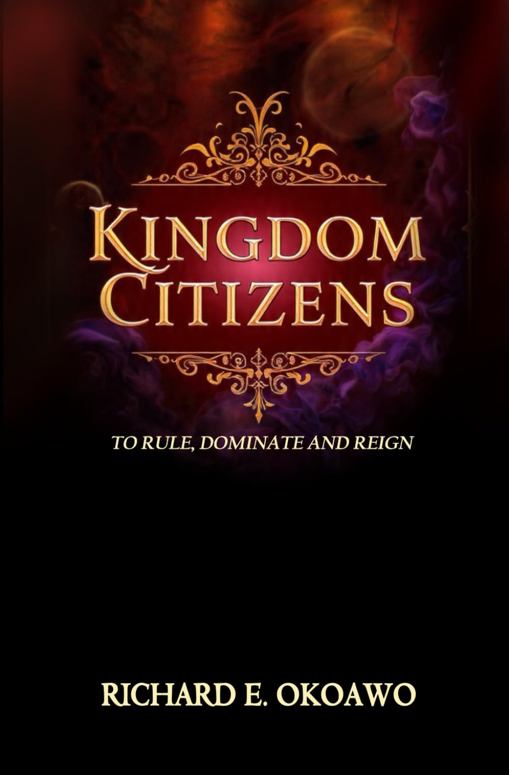 KINGDOM CITIZENS: TO RULE DOMINATE AND REIGN
