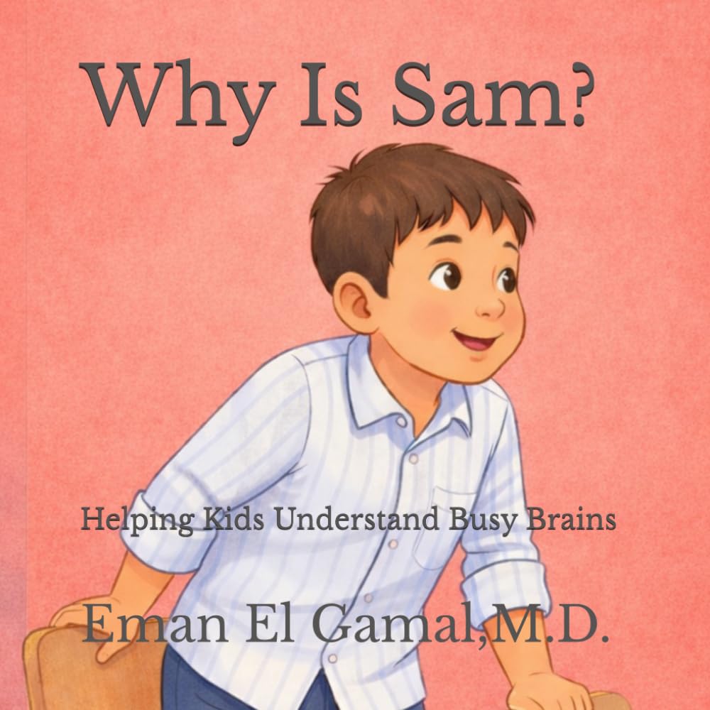Why Is Sam?: Helping Kids Understand Busy Brains